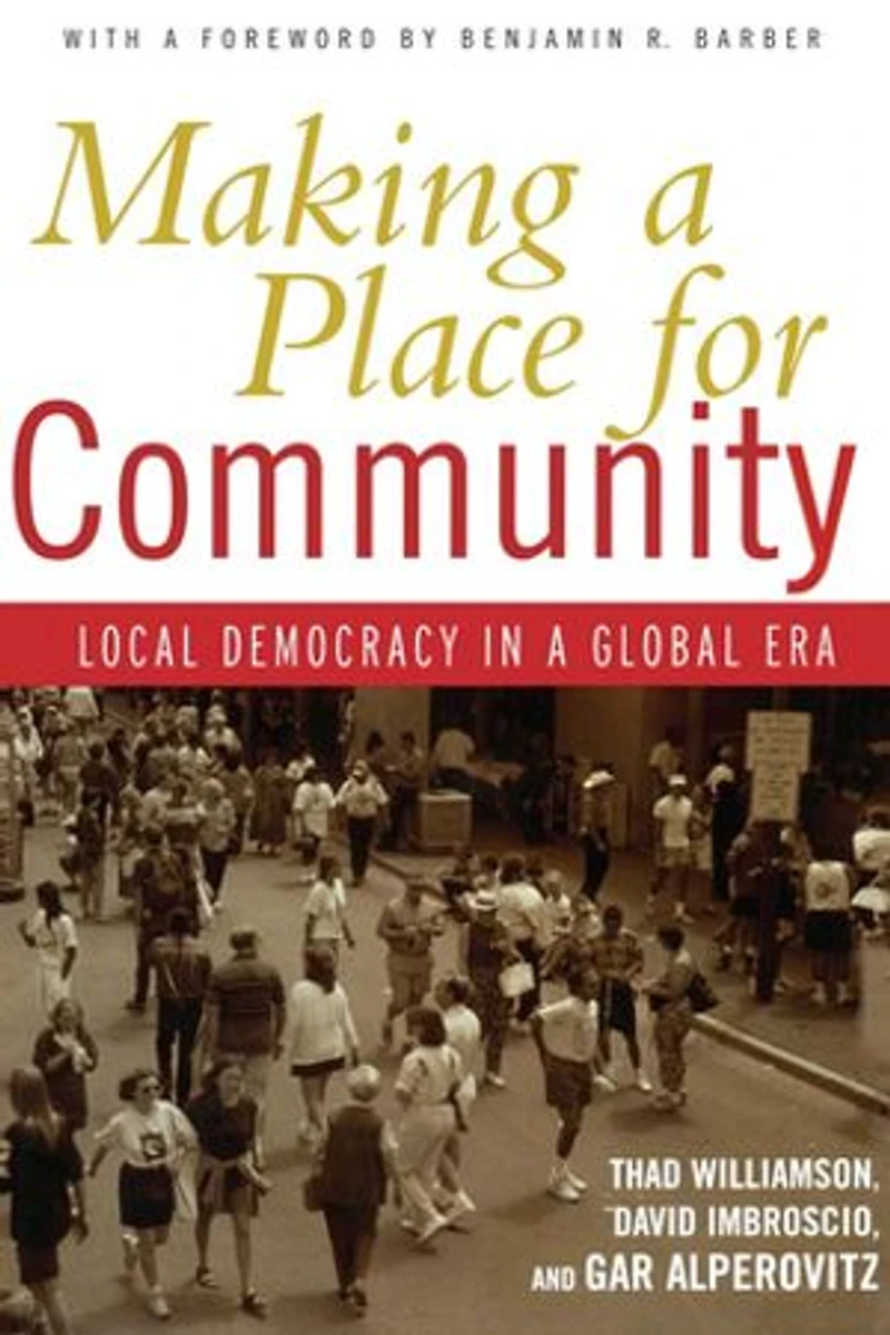 Making a Place for Community: Local Democracy Global Era
