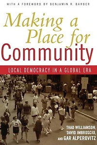 Making a Place for Community: Local Democracy Global Era
