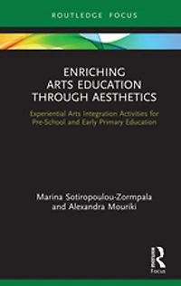 Enriching Arts Education through Aesthetics: Experiential Integration Activities for Pre-School and Early Primary