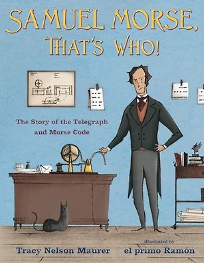Samuel Morse, That's Who!: The Story Of Telegraph And Morse Code