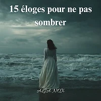 15 éloges pour ne pas sombrer