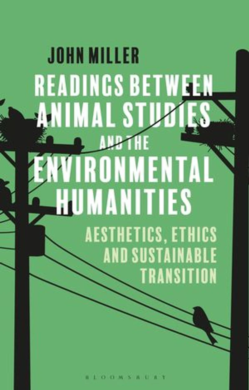 Readings Between Animal Studies and the Environmental Humanities: Aesthetics, Ethics Sustainable Transition