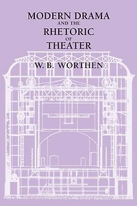 Modern Drama and the Rhetoric of Theater