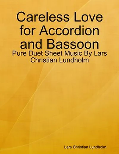 Careless Love for Accordion and Bassoon - Pure Duet Sheet Music By Lars Christian Lundholm