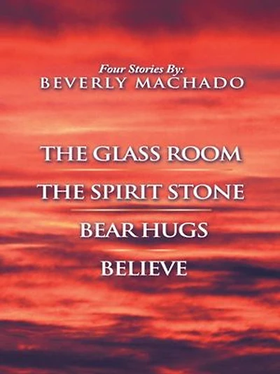 1- The Glass Room 2- Spirit Stone -3-bear Hugs-4- Believe