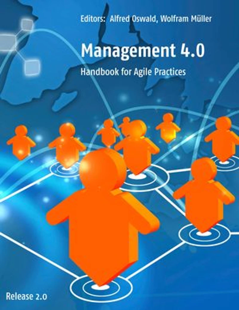 Management 4.0: Handbook for Agile Practices, Release 2.0