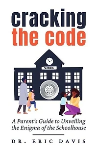 Cracking the Code: A Parent's Guide to Unveiling the Enigma of the Schoolhouse