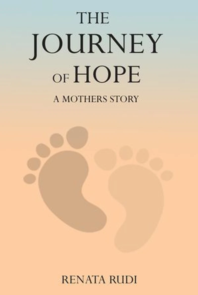 The Journey of Hope: A Mother's Story of Love, Loss, and Miracles