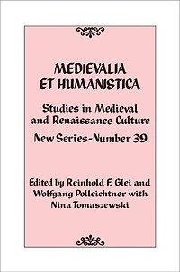Medievalia et Humanistica, No. 39: Studies Medieval and Renaissance Culture: New Series