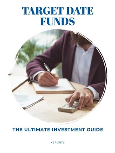 Target Date Funds: The Ultimate Investment Guide