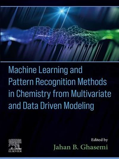 Machine Learning and Pattern Recognition Methods Chemistry from Multivariate Data Driven Modeling