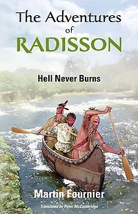Adventures of Radisson: Hell Never Burns