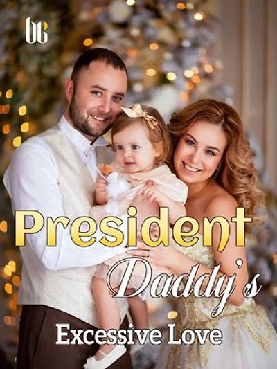 President Daddy's Excessive Love: Book 22