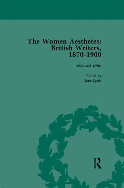 The Women Aesthetes vol 2: British Writers, 1870–1900