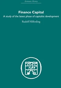 Finance Capital: A study in the latest phase of capitalist development