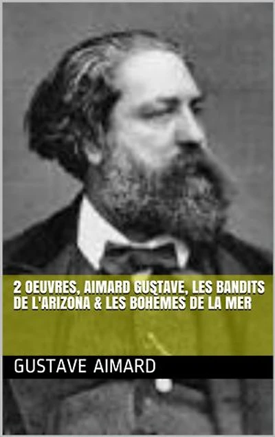 2 Oeuvres, aimard gustave, les bandits de l'arizona & les bohèmes de la mer