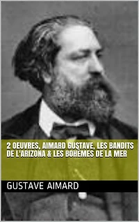 2 Oeuvres, aimard gustave, les bandits de l'arizona & les bohèmes de la mer