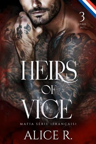 Heirs of Vice Mafia Série, 3 Livres in One ! (Français): Heirs of Vice (Français), #0