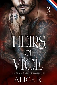 Heirs of Vice Mafia Série, 3 Livres in One ! (Français): Heirs of Vice (Français), #0