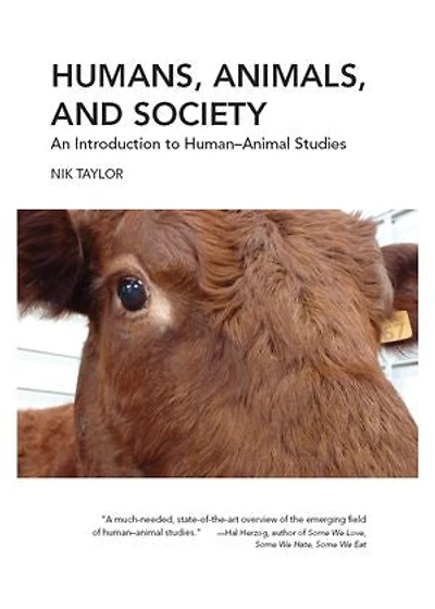 Humans, Animals, and Society: An Introduction to Human–Animal Studies