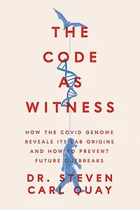 The Code as Witness: How the Covid Genome Reveals its Lab Origins and How to Prevent Future Outbreaks