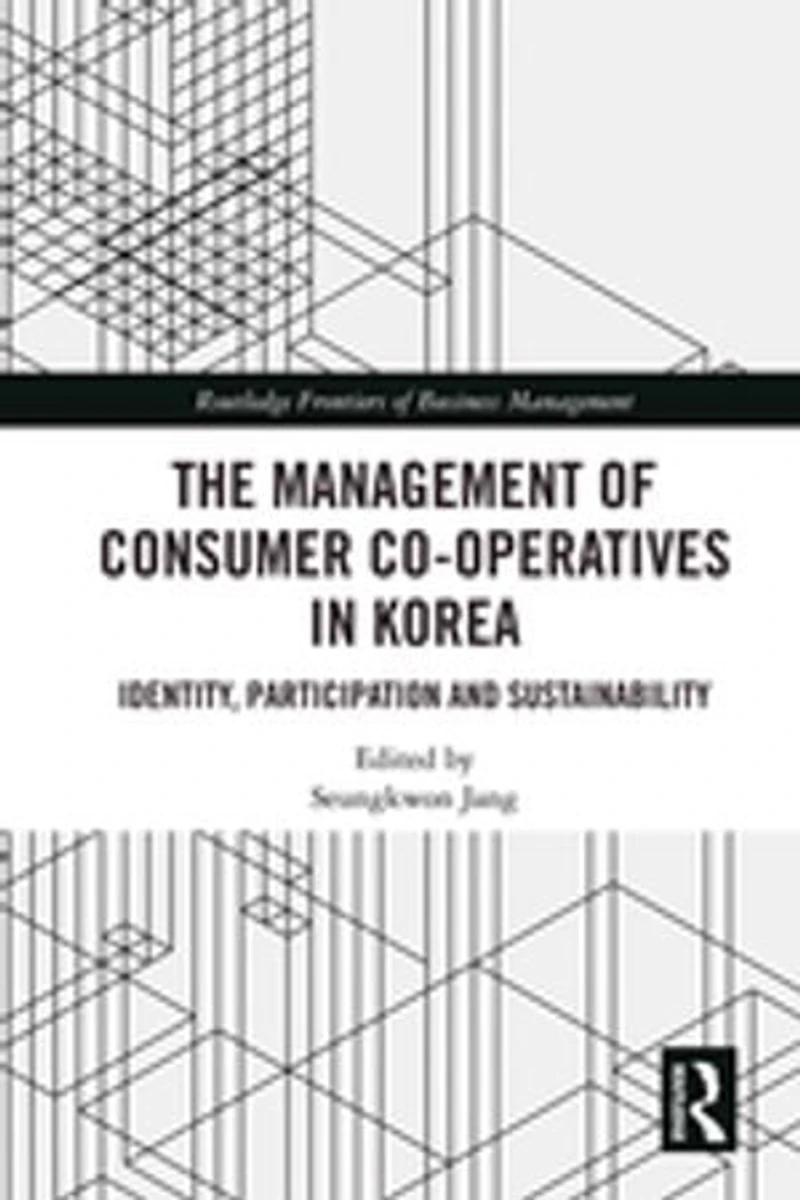 The Management of Consumer Co-Operatives Korea: Identity, Participation and Sustainability