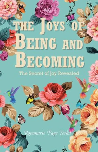 The Joys of Being and Becoming: Secret Joy Revealed