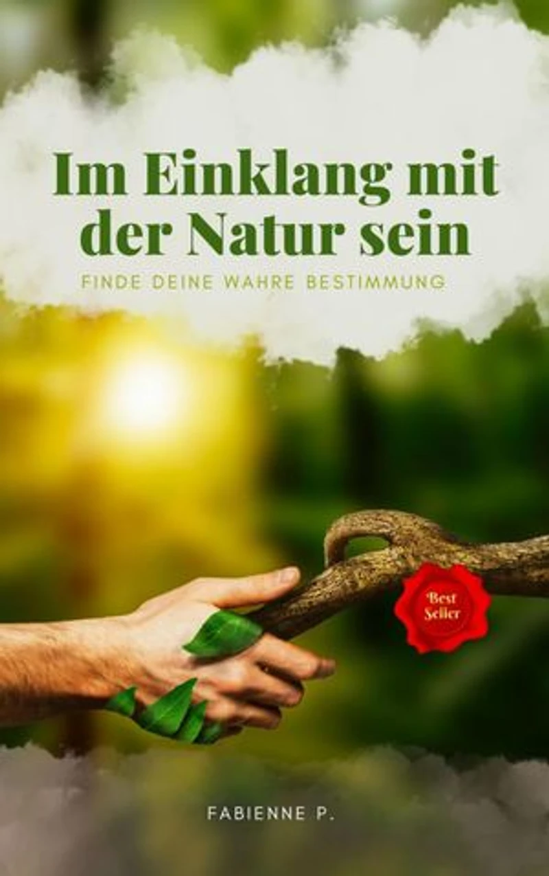 Im Einklang mit der Natur sein: Finde deine wahre Bestimmung