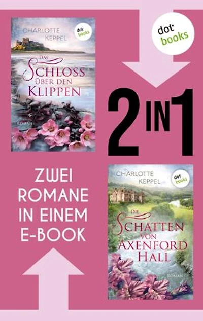 Das Schloss über den Klippen & Die Schatten von Axenford Hall: Zwei eBooks in einem Band | Fesselnde historische Liebesromane für Fans von Lynsay Sands