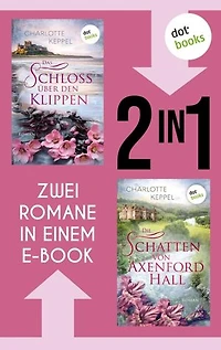 Das Schloss über den Klippen & Die Schatten von Axenford Hall: Zwei eBooks in einem Band | Fesselnde historische Liebesromane für Fans von Lynsay Sands