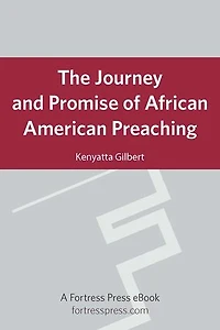 The Journey and Promise of African American Preaching