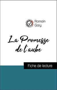 Analyse de l'œuvre : La Promesse de l'aube (résumé et fiche de lecture plébiscités par les enseignants sur fichedelecture.fr)