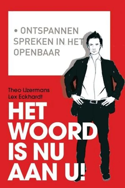 Het woord is nu aan u!: spreken in het openbaar