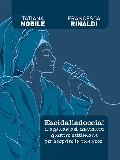 Escidalladoccia! L'agenda del cantante: quattro settimane per scoprire la tua voce.