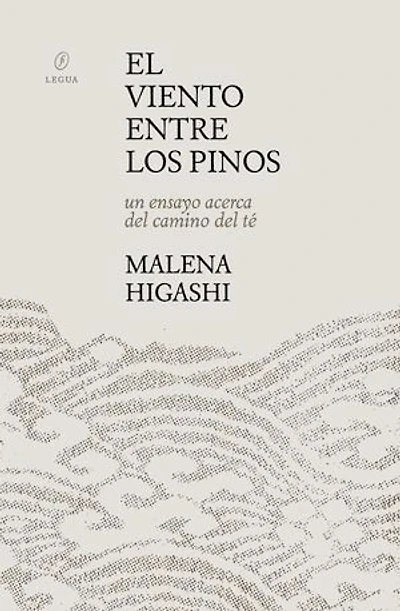El viento entre los pinos: Un ensayo acerca del camino del té