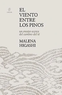 El viento entre los pinos: Un ensayo acerca del camino del té