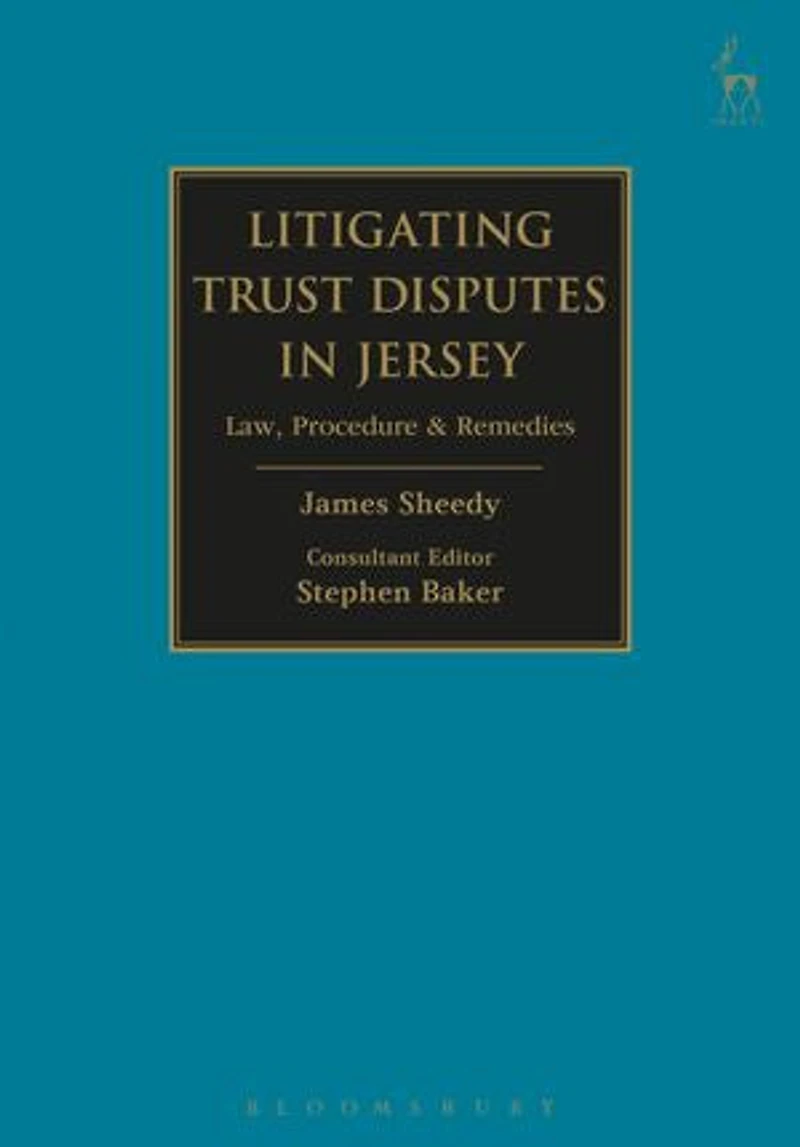 Litigating Trust Disputes Jersey: Law, Procedure And Remedies