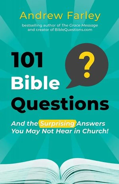 101 Bible Questions: And the Surprising Answers You May Not Hear Church