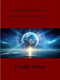 Worldview and Witness - #2: Christian Worldview E-book Series, #15