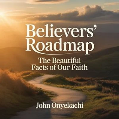 Believers' Roadmap: The Beautiful Facts of Our Faith