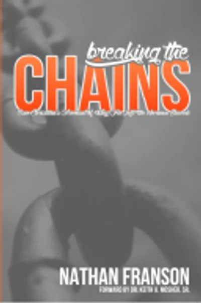Breaking the Chains: One Christian's Account of Why He Left the Mormon Church