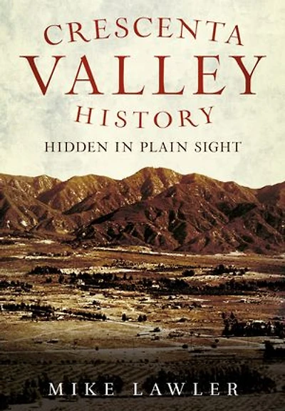 Crescenta Valley History: Hidden Plain Sight