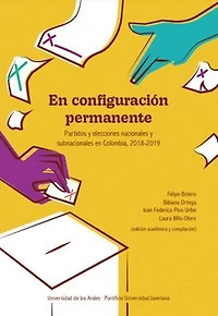 En configuración permanente: Partidos y elecciones nacionales y subnacionales en Colombia, 2018-2019