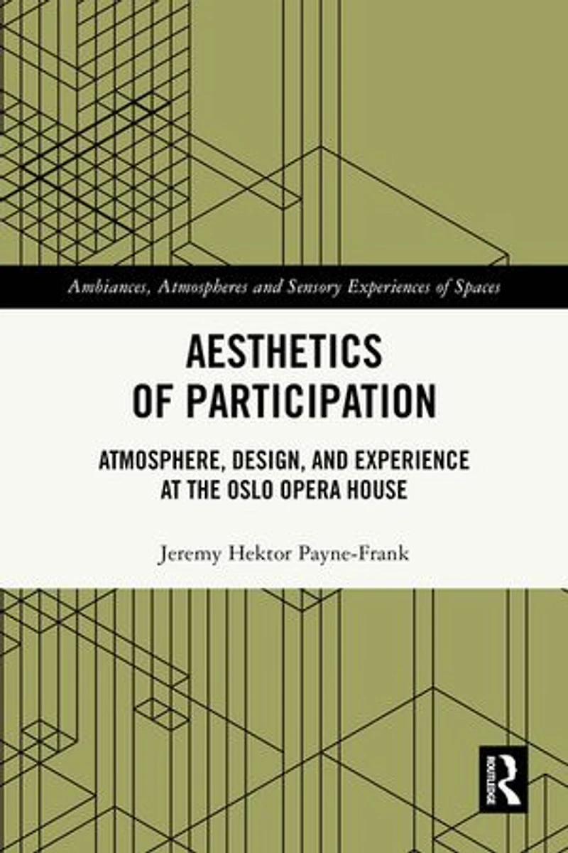 Aesthetics of Participation: Atmosphere, Design, and Experience at the Oslo Opera House