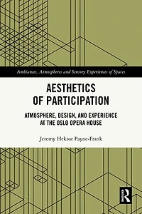 Aesthetics of Participation: Atmosphere, Design, and Experience at the Oslo Opera House