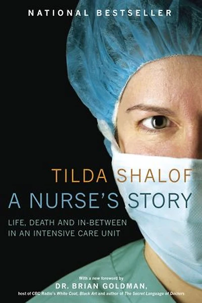 A Nurse's Story: Life, Death And In-between An Intensive Care Unit