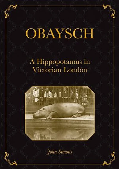 Obaysch: A Hippopotamus Victorian London