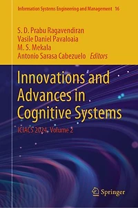 Innovations and Advances Cognitive Systems: ICIACS 2024, Volume 2