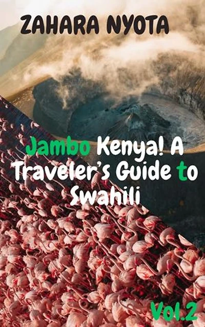 Jambo Kenya! Traveler's Guide to Swahili: Kenya Travel Guide, #2