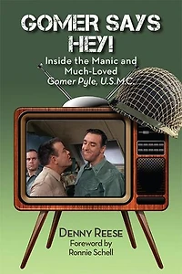 Gomer Says Hey! Inside the Manic and Much-Loved Gomer Pyle, U.S.M.C.